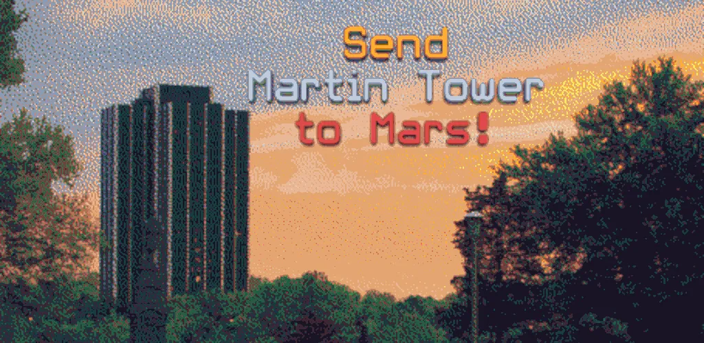 Send Martin Tower to Mars!